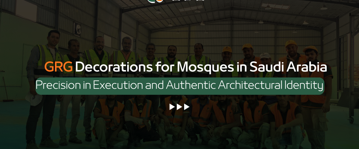 GRG Decorations for Mosques in Saudi Arabia