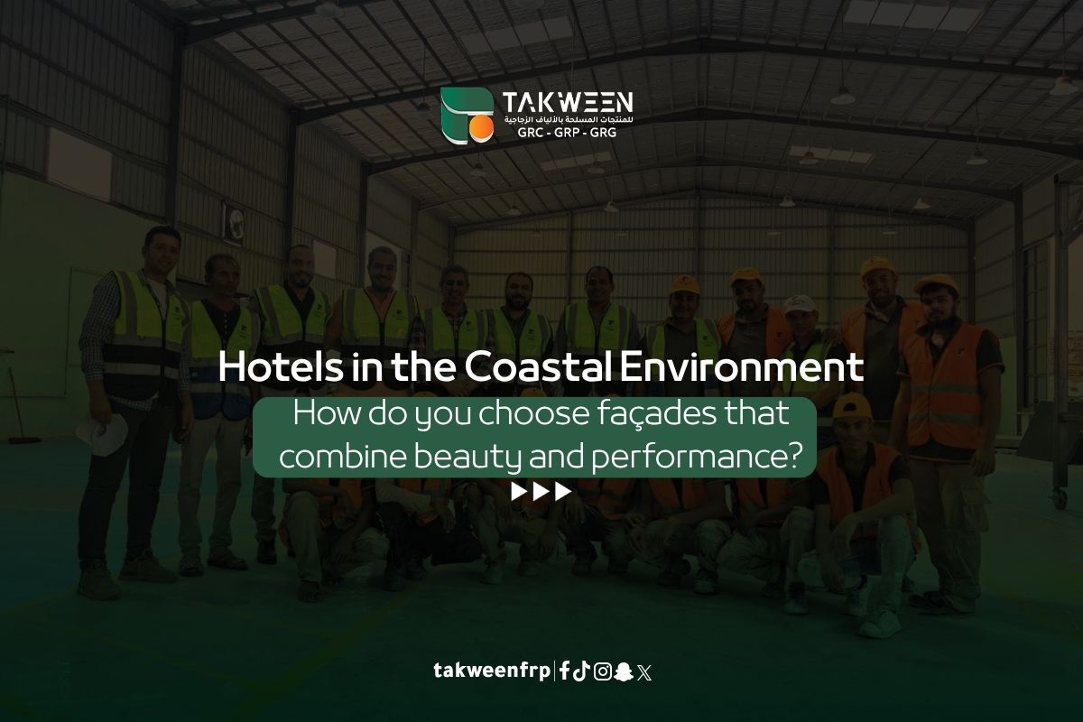 Hotels in Coastal Environments: How Do You Choose Facades That Combine Beauty and Performance? 1 Takween Industry Hotels in Coastal Environments