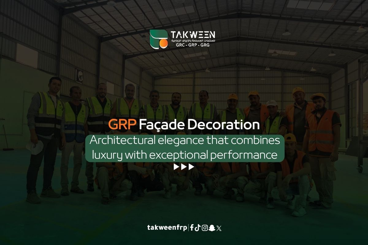 GRP Facade Ornamentation: Architectural Elegance Combining Luxury and Superior Performance 1 Takween Industry GRP Facade Ornamentation